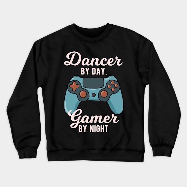 Dancer By Day Gamer By Night Crewneck Sweatshirt by winwinshirt